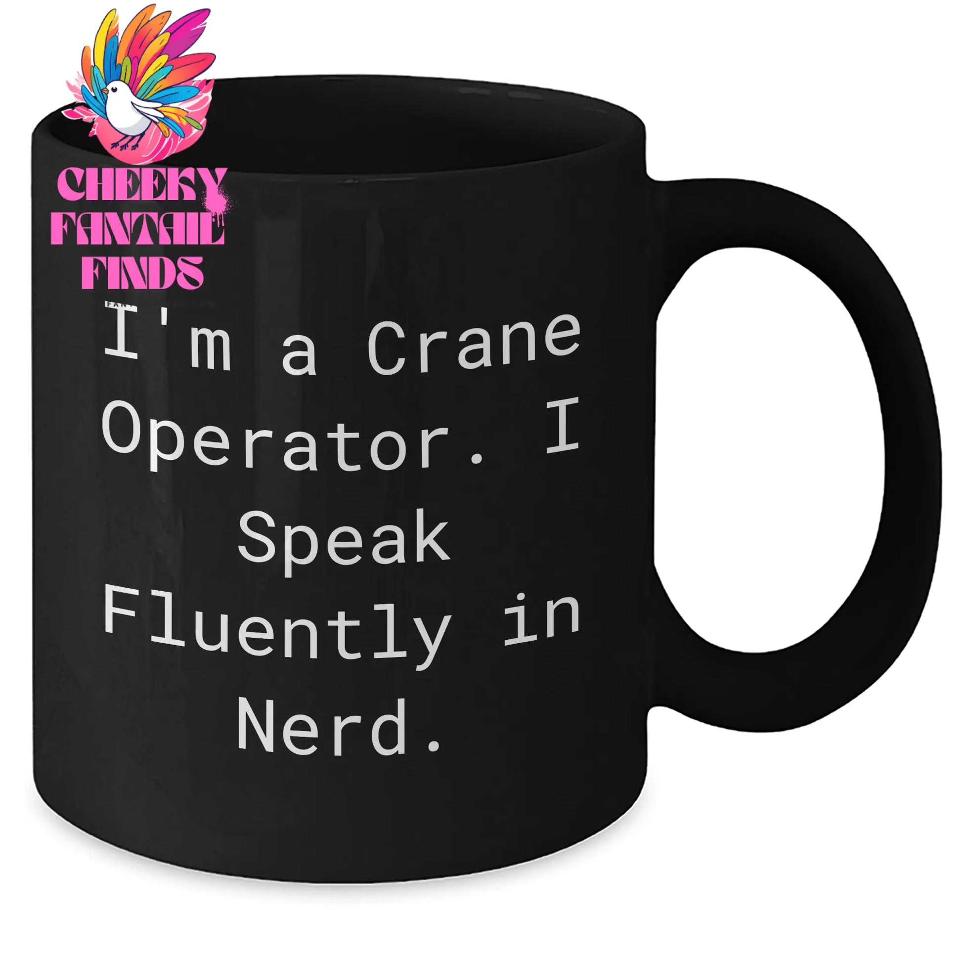 Funny Crane Operator Gifts, I'm A Crane Operator. I Speak Fluently In genius., Black Coffee Mug for Men, Father's Day Unique - Additional
