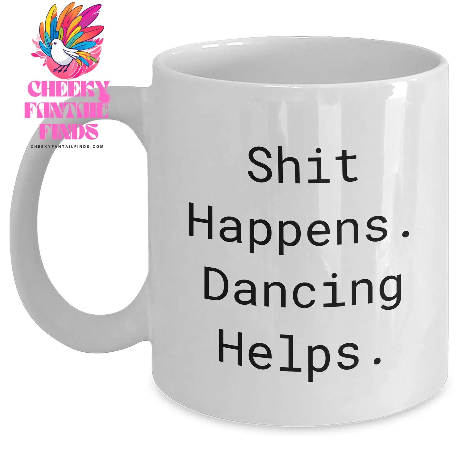 Funny Dancing Gifts for Men - Shit Happens. Dancing Helps. White Coffee Mug for Father's Day - Main