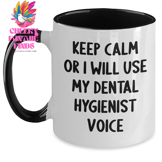 Funny Dental Hygienist Gifts from Men for Father's Day Two Tone Coffee Mug, 'Keep Calm Or I Will Use My Dental Hygienist Voice', Best Unique Gifts from Family, Friends, Coworkers - Main
