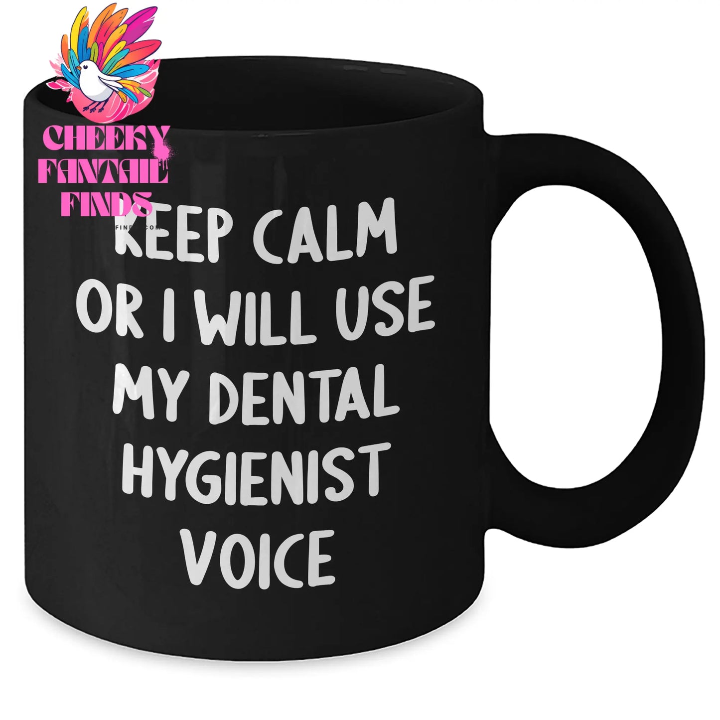 Funny Dental Hygienist Gifts, Keep Calm Or I Will Use My Dental Hygienist Voice, Black Coffee Mug, Father's Day Unique Gifts from Men to Dental Hygienist - Additional