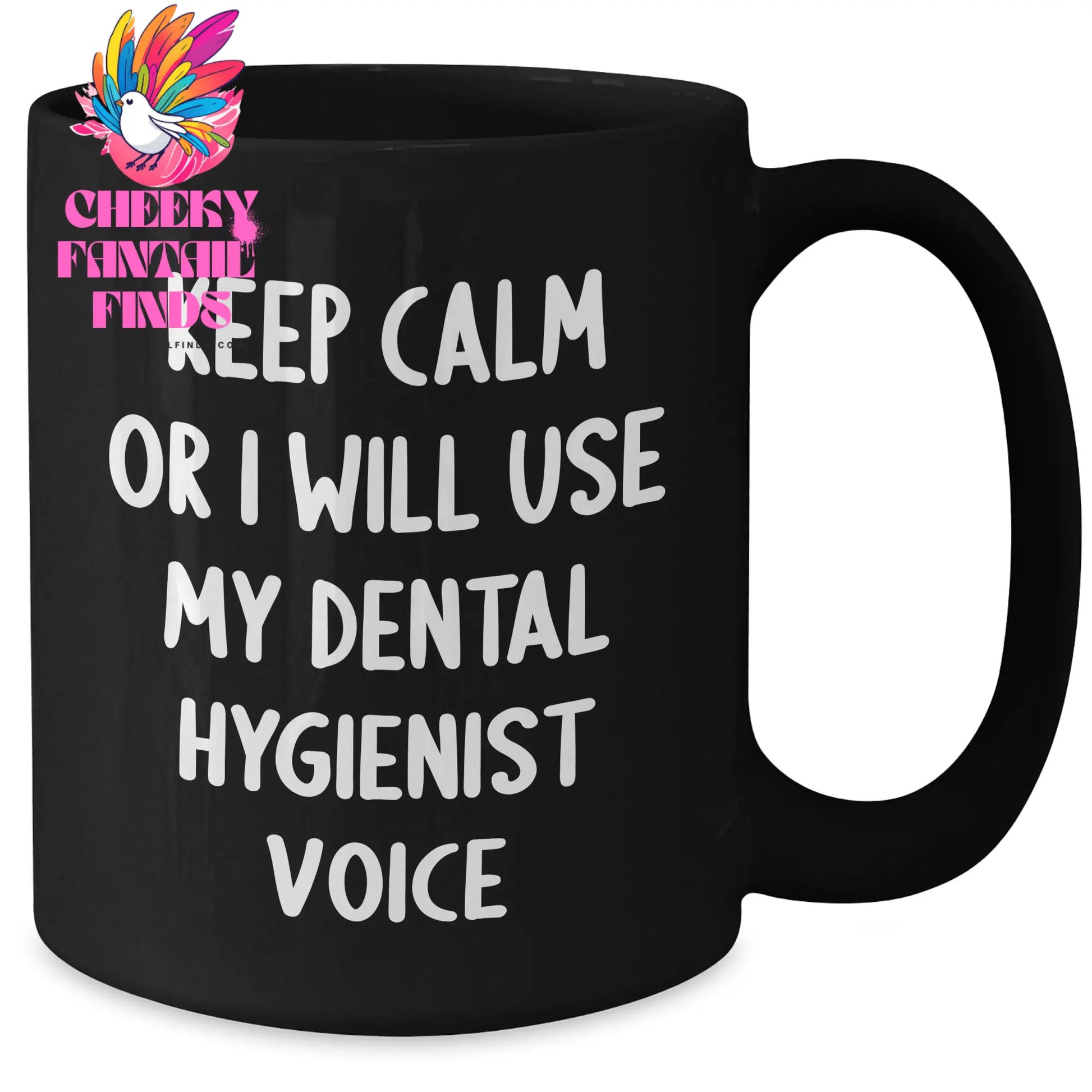 Funny Dental Hygienist Gifts, Keep Calm Or I Will Use My Dental Hygienist Voice, Black Coffee Mug, Father's Day Unique Gifts from Men to Dental Hygienist - Additional