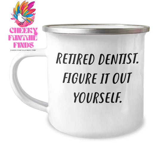 Funny Dentist Gifts from Friends, Unique Camping Mug for Retirement, Figure It Out Yourself, Father's Day Unique Gifts - Image 1