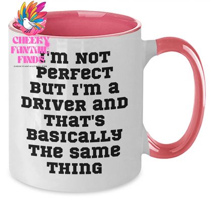 Funny Driver Gifts for Men - I'm Not Perfect Two Tone Coffee Mug for Father's Day, Gifts from Friends or Family - Additional