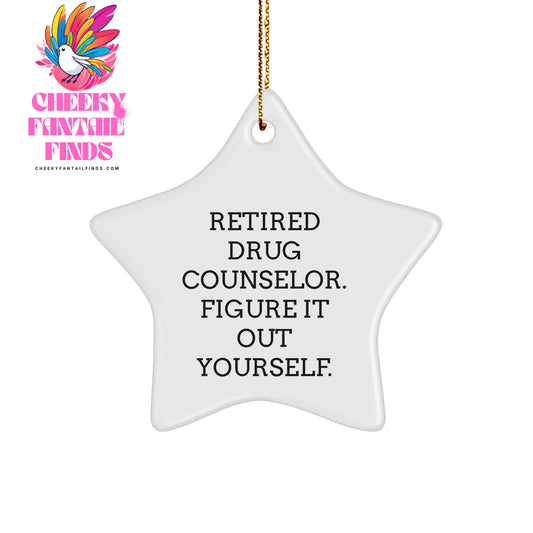Funny Drug Counselor Gifts from Men to Retired Drug Counselor Figure It Out Yourself Star Ornament for Christmas - Image 1