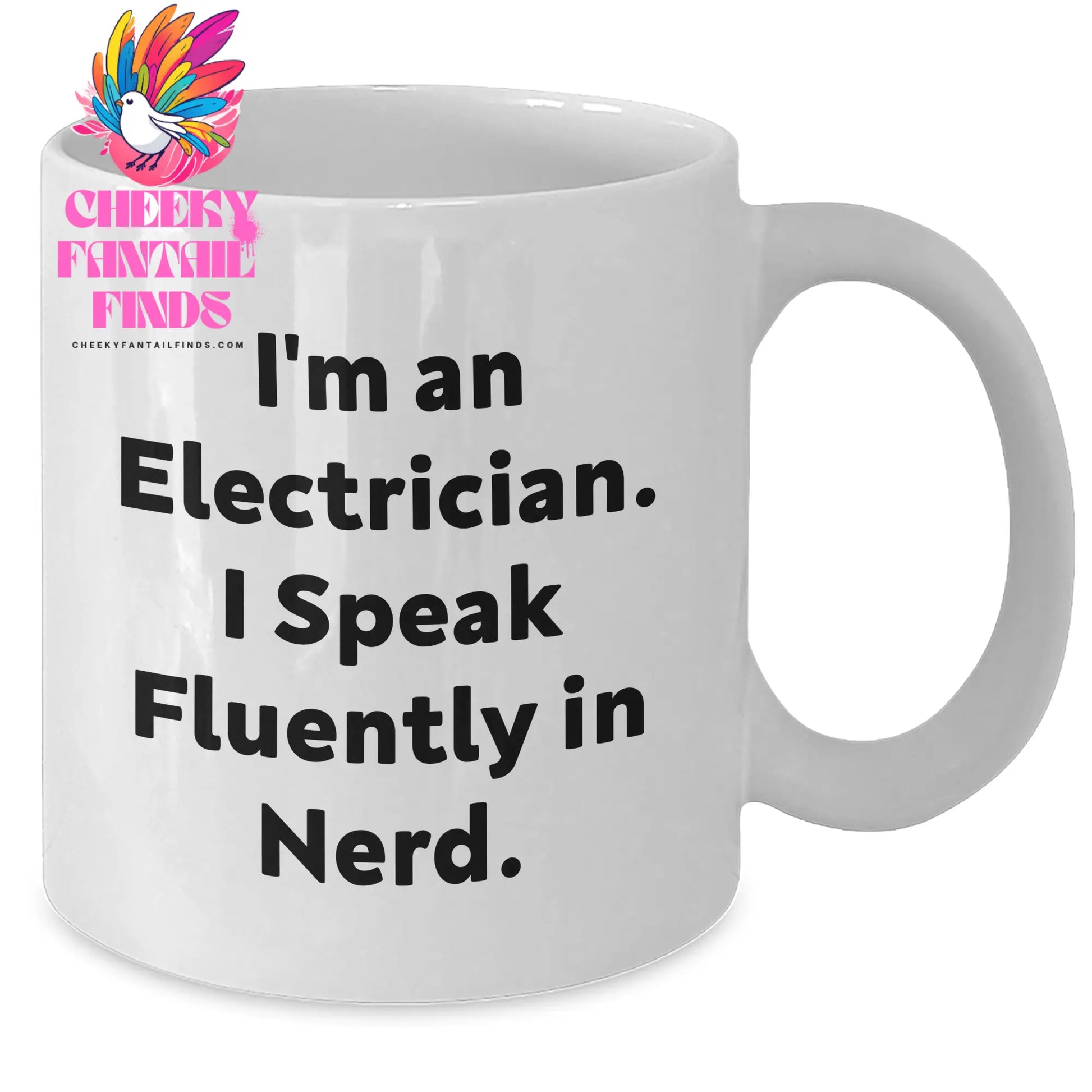 Funny Electrician Gifts for Men - I'm An Electrician. I Speak Fluently In genius. White Coffee Mug, 11oz or 15oz Capacity, Ceramic, Gifts from Family to Electrician on Father's Day - Additional