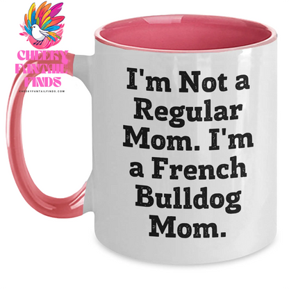 Funny French Bulldog Mom Gifts - I'm Not A Regular Mom. I'm A French Bulldog Mom. Two Tone Coffee Mug, Father's Day Unique Gifts from Mom to French Bulldog Dad - Main