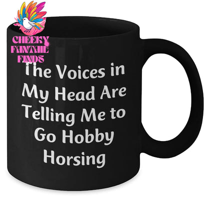 Funny Hobby Horsing Gifts from Mom - Inspirational Black Coffee Mug for Hobby Horsing Enthusiasts, Gifts for Mom, Mother's Day Unique Gifts - Additional