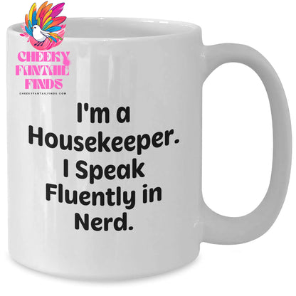 Funny Housekeeper Gifts from Men - Housekeeper White Coffee Mug for Father's Day, 'I'm A Housekeeper. I Speak Fluently In genius.' - Additional