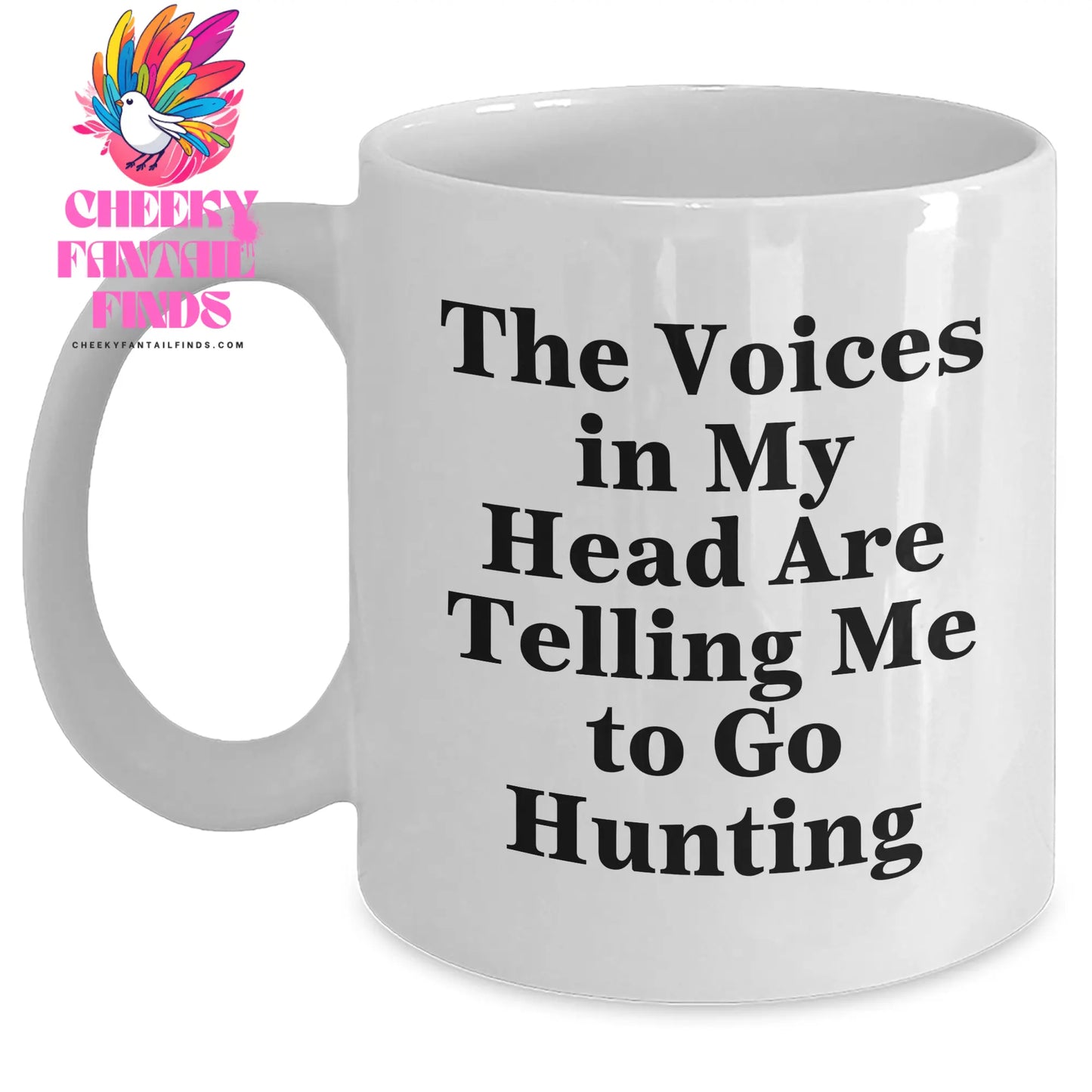 Funny Hunting Quotes Gifts from Mom to Go Hunting White Coffee Mug, Perfect for Mother's Day - Main