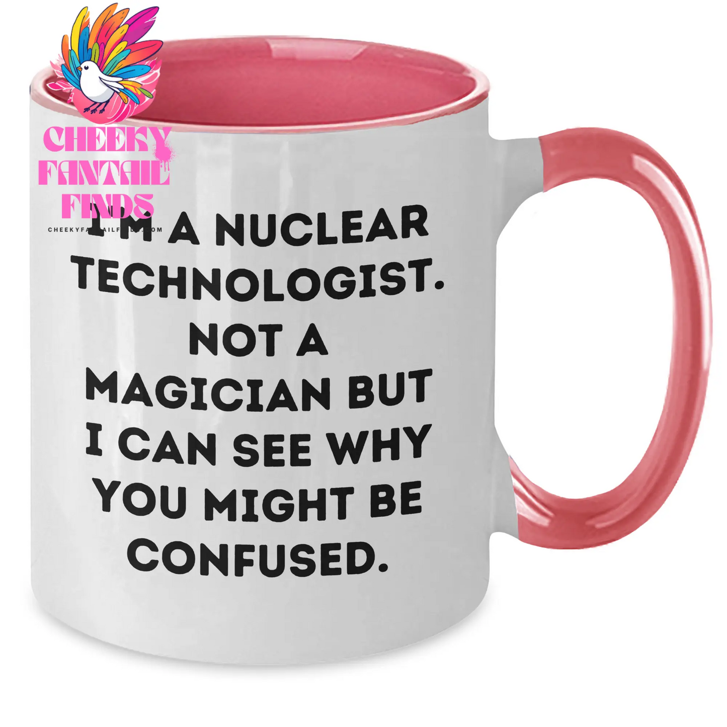 Funny Nuclear Technologist Gifts from Friends - I'm Not a Magician, but I'm Confused - Two Tone Coffee Mug for Men, Unique Father's Day Presents - Additional