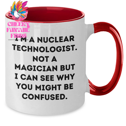 Funny Nuclear Technologist Gifts from Friends - I'm Not a Magician, but I'm Confused - Two Tone Coffee Mug for Men, Unique Father's Day Presents - Additional