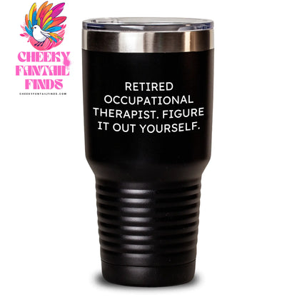 Funny Occupational Therapist Gifts - 'Figure It Out Yourself' Tumbler for Dad's Father's Day - Main