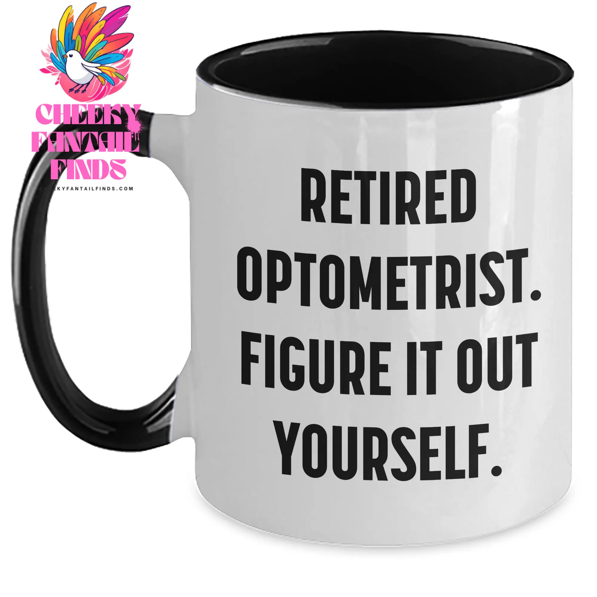Funny Optometrist Gifts from Family - Retired Optometrist Figured It Out Yourself Two Tone Coffee Mug for Father's Day - Main
