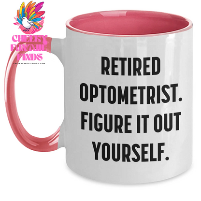 Funny Optometrist Gifts from Family - Retired Optometrist Figured It Out Yourself Two Tone Coffee Mug for Father's Day - Main