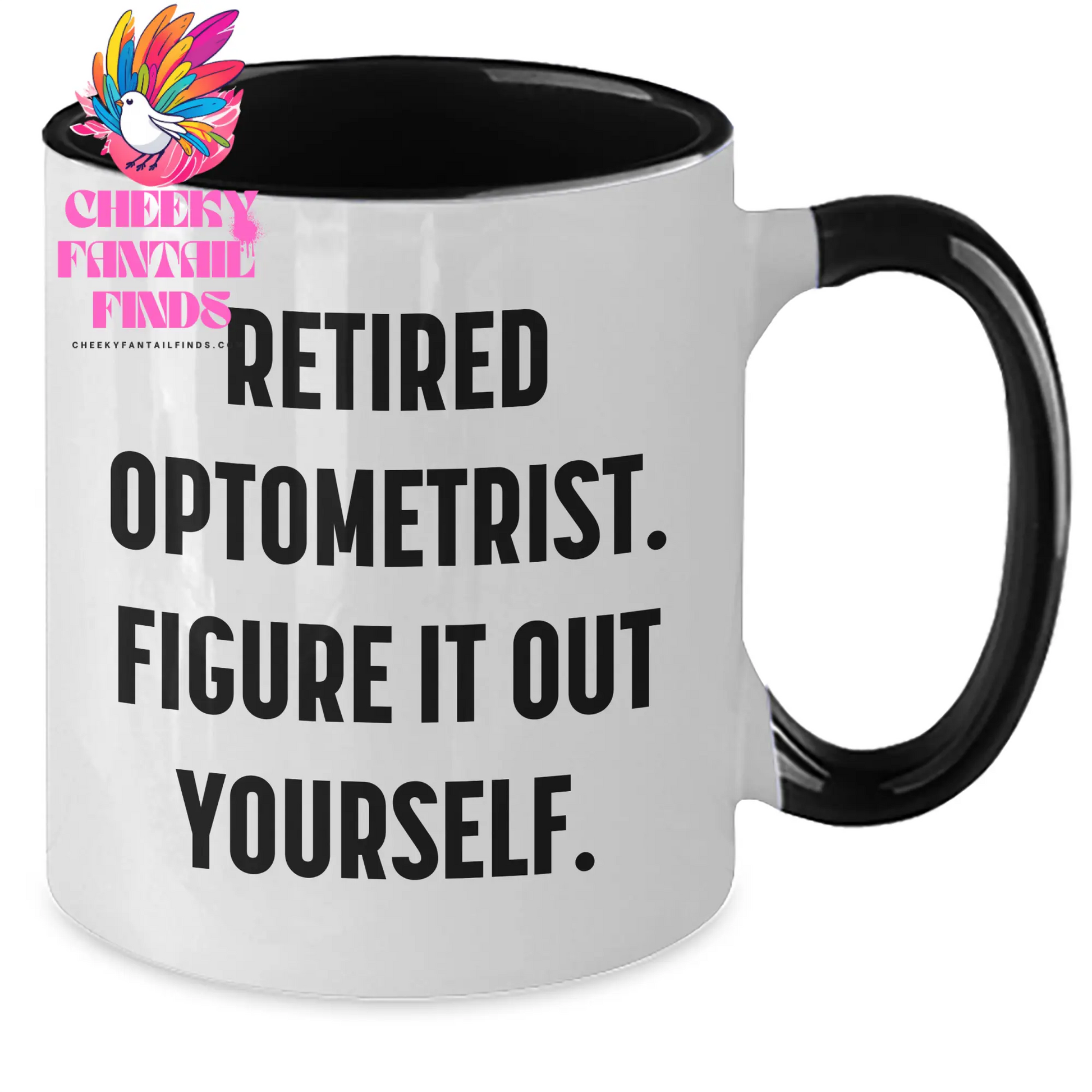 Funny Optometrist Gifts from Family - Retired Optometrist Figured It Out Yourself Two Tone Coffee Mug for Father's Day - Additional