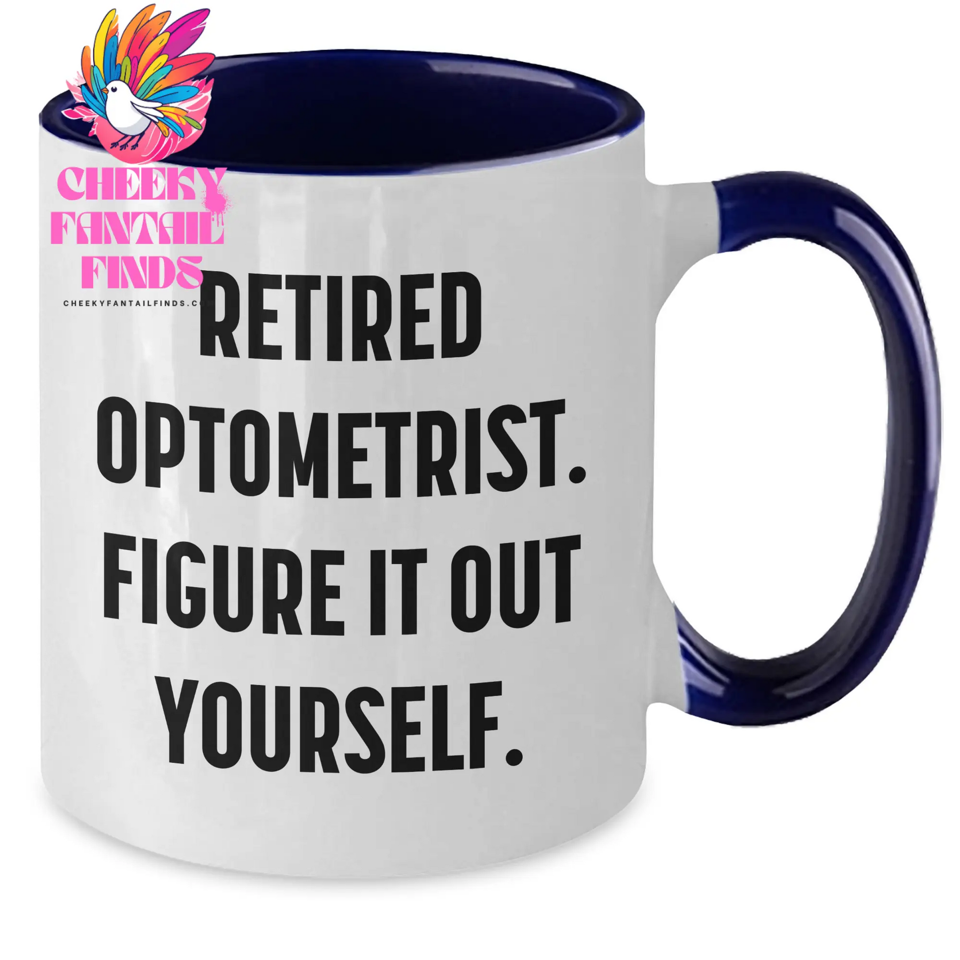 Funny Optometrist Gifts from Family - Retired Optometrist Figured It Out Yourself Two Tone Coffee Mug for Father's Day - Additional
