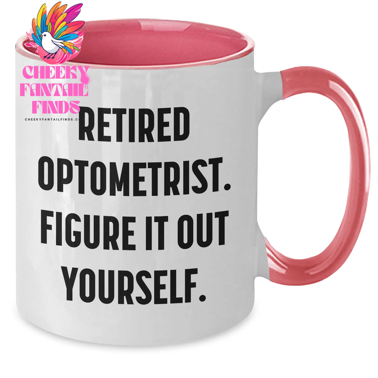 Funny Optometrist Gifts from Family - Retired Optometrist Figured It Out Yourself Two Tone Coffee Mug for Father's Day - Additional