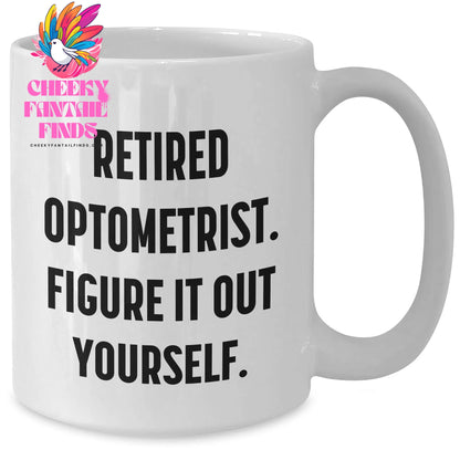 Funny Optometrist Gifts from Men to Optometrist Retirees - White Coffee Mug, Figure It Out Yourself, Father's Day Unique Gifts - Additional