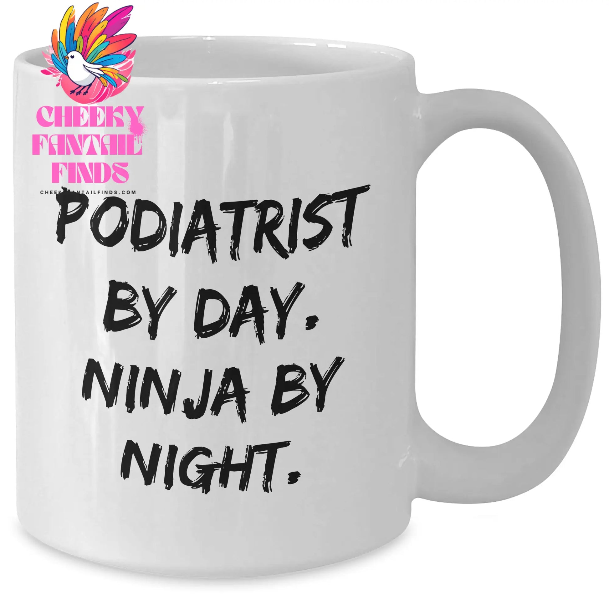 Funny Podiatrist Gifts for Mother's Day - White Coffee Mug 'Podiatrist By Day. Ninja By Night.' from Family - Additional