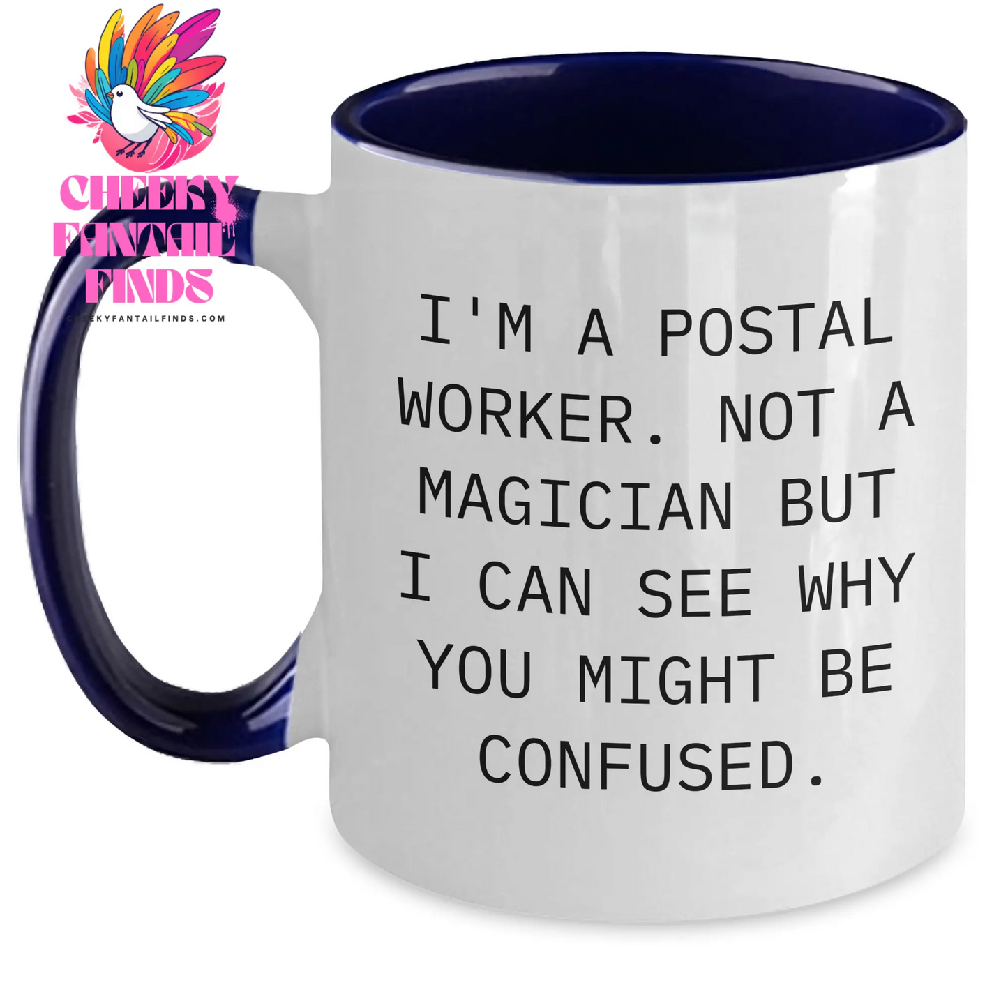 Funny Postal Worker Gifts from Friends for Men, I'm A Postal Worker. Not A Magician But I Can See Why You Might Be Confused. Father's Day Unique Mugs - Main