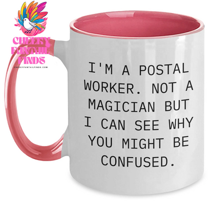 Funny Postal Worker Gifts from Friends for Men, I'm A Postal Worker. Not A Magician But I Can See Why You Might Be Confused. Father's Day Unique Mugs - Main