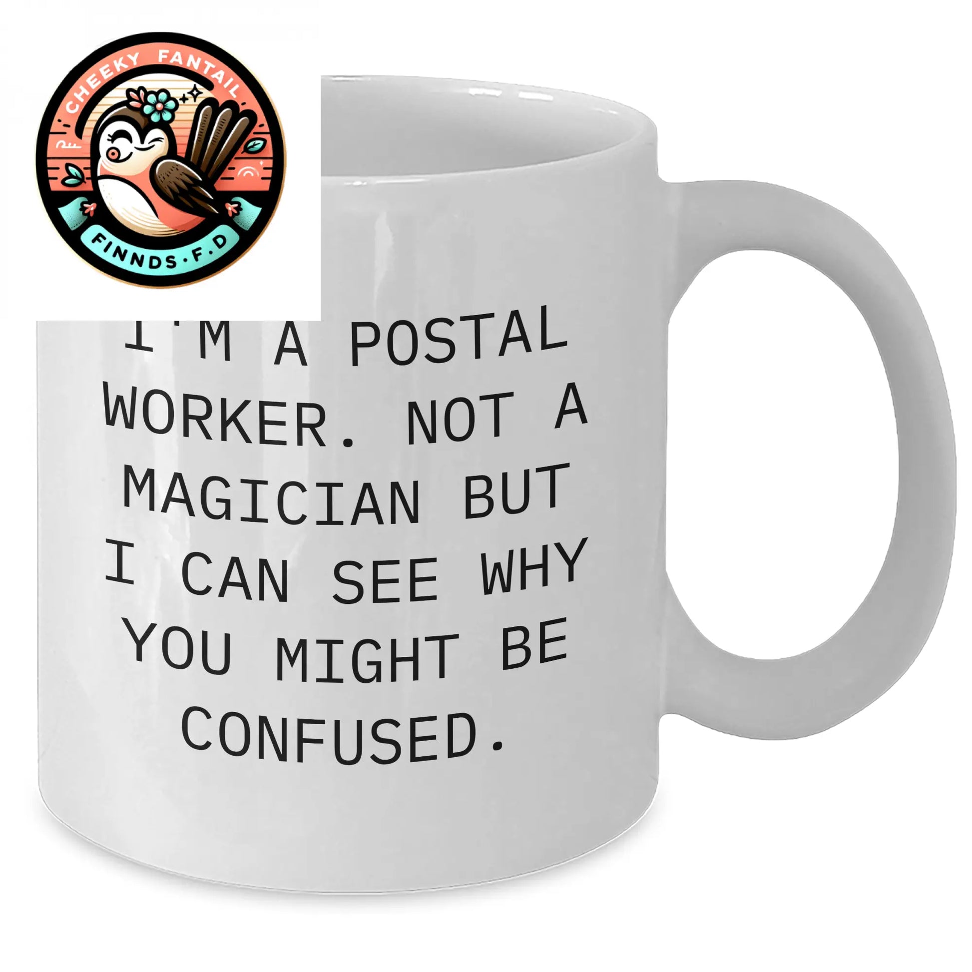 Funny Postal Worker Gifts, 'I'm A Postal Worker. Not A Magician But...' White Coffee Mug for Men, Unique Father's Day Unique Gifts from Family - Additional