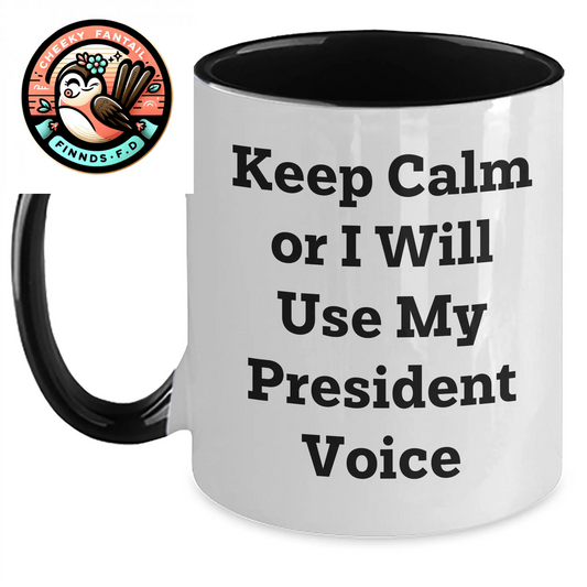 Funny President Gifts - Keep Calm Or I Will Use My President Voice Two Tone Coffee Mug, Father's Day Unique Gifts from Men to President - Main