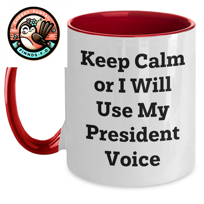 Funny President Gifts - Keep Calm Or I Will Use My President Voice Two Tone Coffee Mug, Father's Day Unique Gifts from Men to President - Main