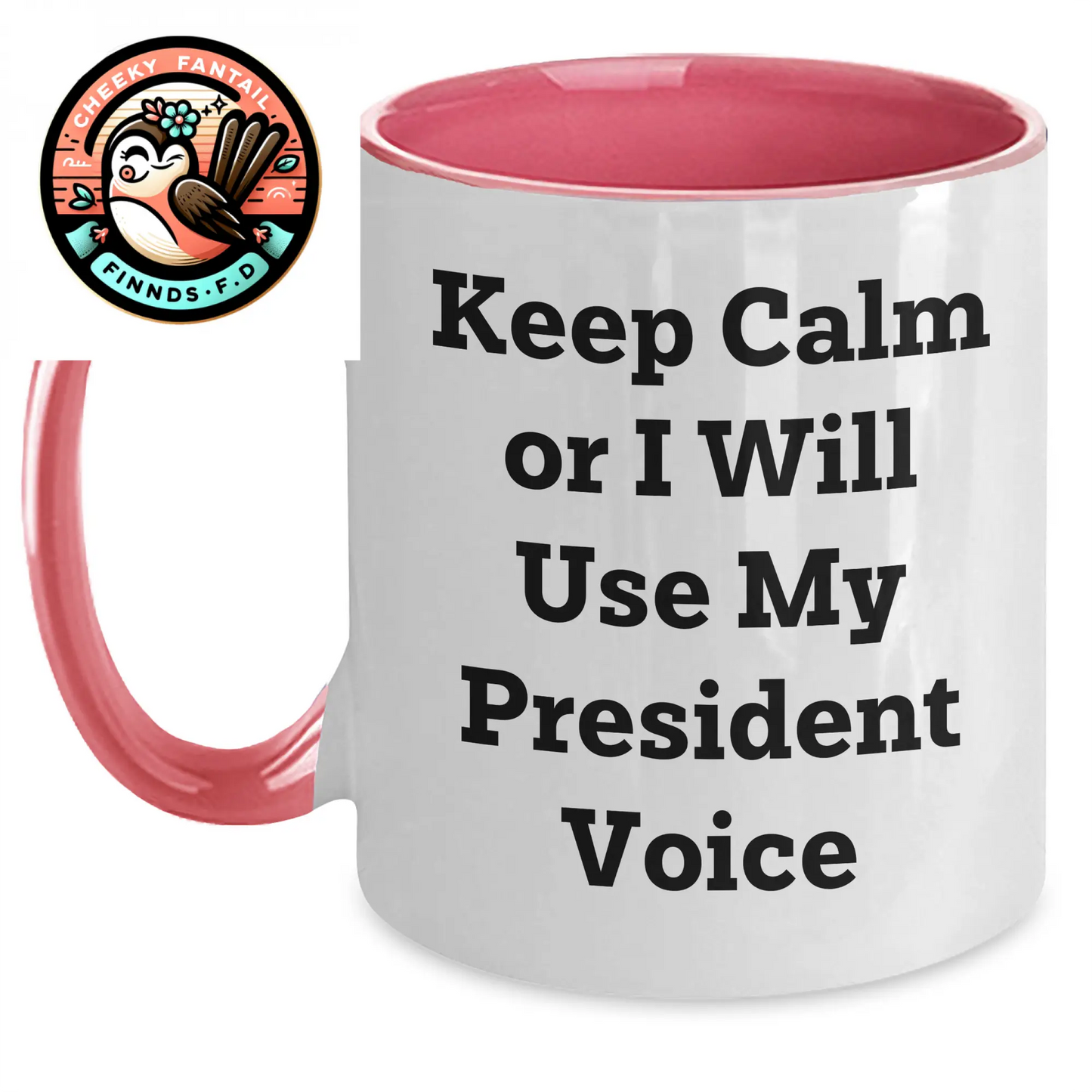 Funny President Gifts - Keep Calm Or I Will Use My President Voice Two Tone Coffee Mug, Father's Day Unique Gifts from Men to President - Main