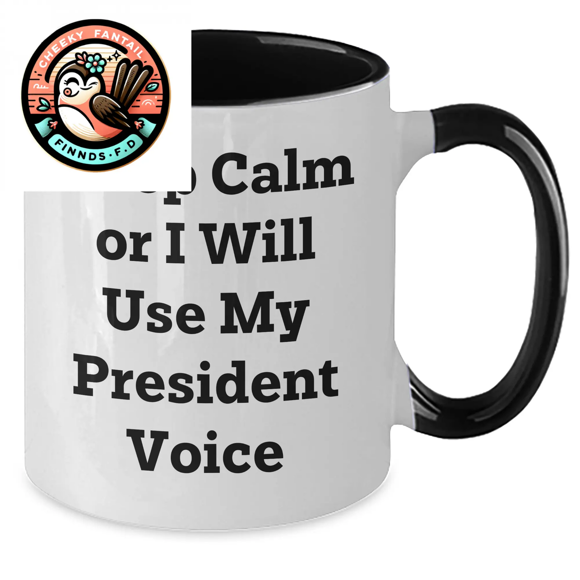 Funny President Gifts - Keep Calm Or I Will Use My President Voice Two Tone Coffee Mug, Father's Day Unique Gifts from Men to President - Additional