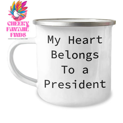 Funny President Quote Gifts from Family for Mom's Day, Enamel Camping Mug for Her, My Heart Belongs to a President Print on Stainless Steel, Ideal Gift for President Lovers, Mother's Day Unique Gifts - Image 1