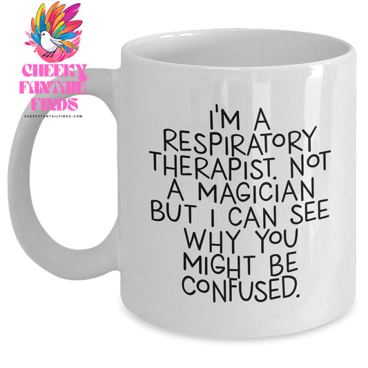 Funny Respiratory Therapist Gifts from Friends to Men - I'm A Respiratory Therapist. Not A Magician But, White Coffee Mug for Father's Day - Main