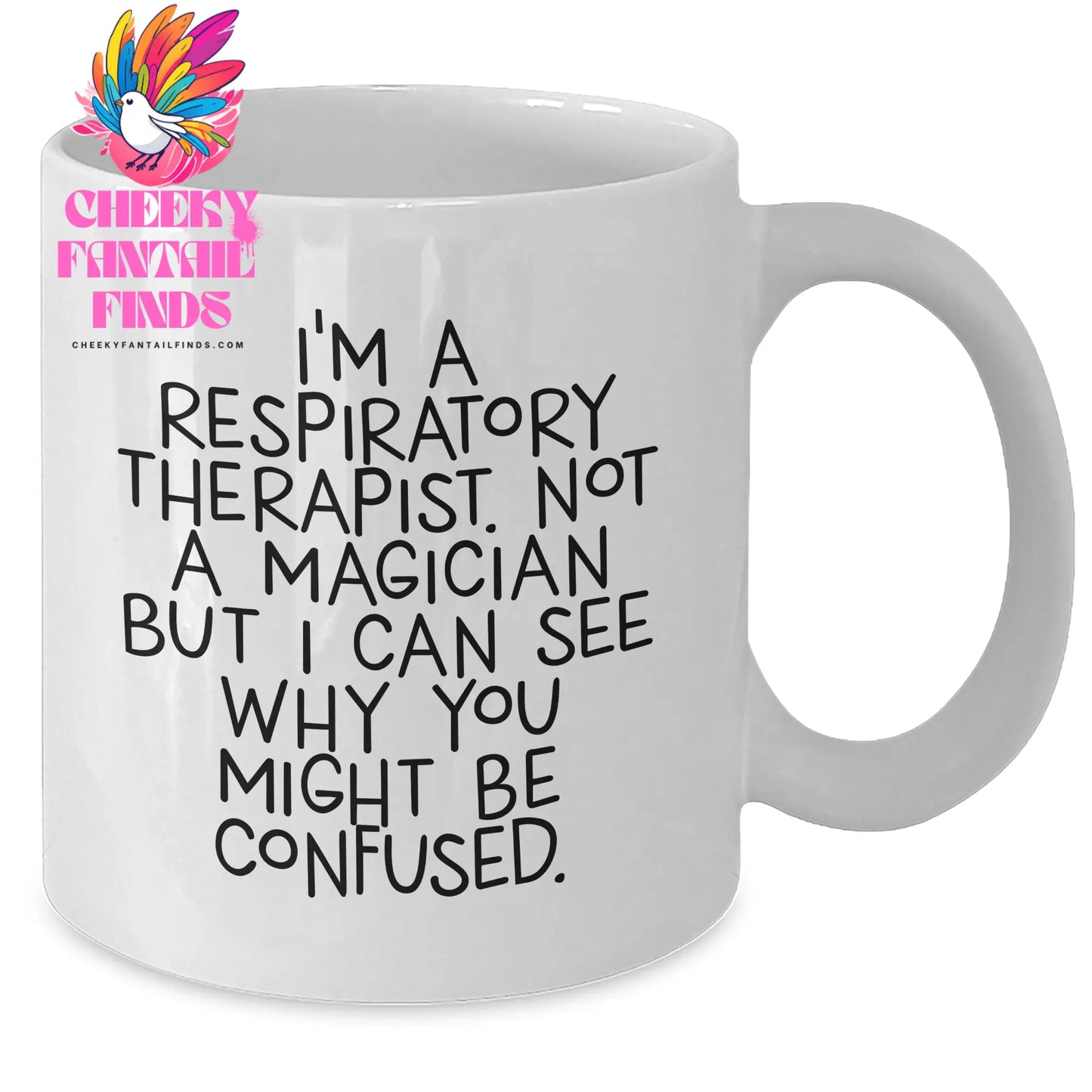 Funny Respiratory Therapist Gifts from Friends to Men - I'm A Respiratory Therapist. Not A Magician But, White Coffee Mug for Father's Day - Additional