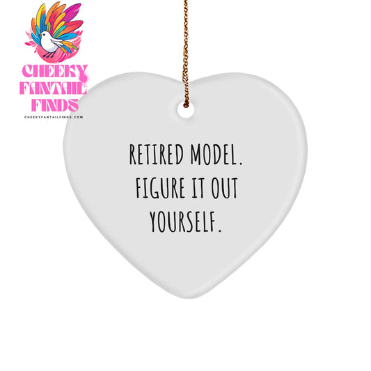 Funny Retired Model Heart Ornament Quote, Christmas Unique Gift for Model Enthusiasts, Model Heart Ornament with Gold-Tone String, Gifts from Friends for Model, Funny Model Gifts - Image 1