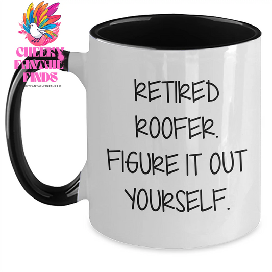 Funny Roofer Gifts from Men, Unique Two Tone Coffee Mug for Mom's Day, 'Retired Roofer. Figure It Out Yourself.' - Main