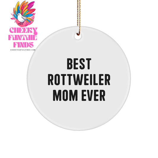 Funny Rottweiler Dog Mom Gifts: Best Rottweiler Mom Ever Circle Ornament for Rottweiler Lovers, Christmas Unique Gifts for Wife, Daughter, or Friend Who Loves Rottweilers - Image 1