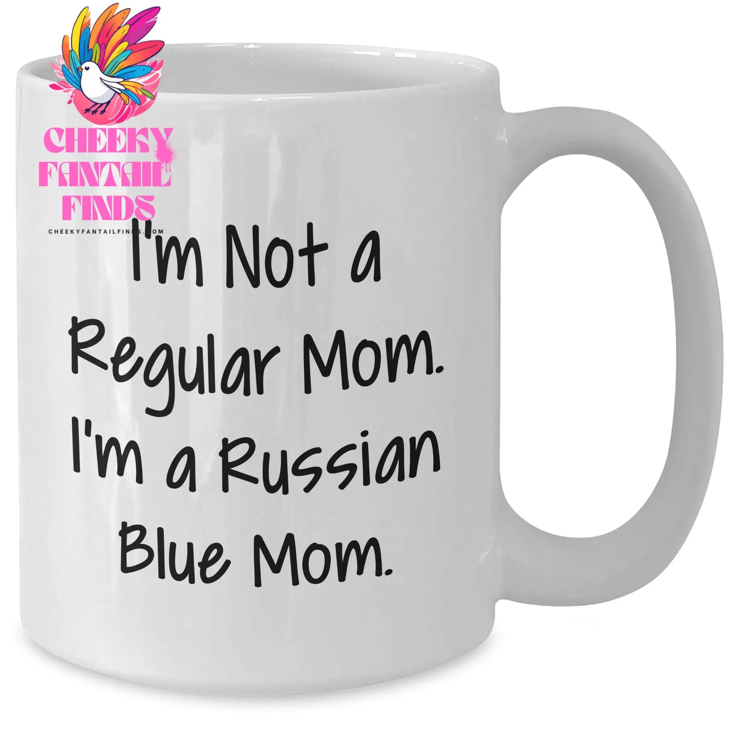 Funny Russian Blue Cat Mom's Unique Gifts for Men, Dad's Day White Coffee Mug, 'I'm Not A Regular Mom. I'm A Russian Blue Mom.' Quote - Additional