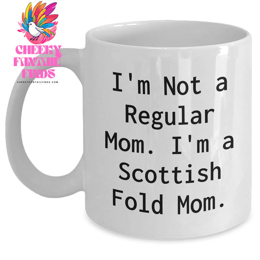 Funny Scottish Fold Cat Mom White Coffee Mug Gifts from Family to Men on Father's Day, 'I'm Not A Regular Mom. I'm A Scottish Fold Mom.' - Main