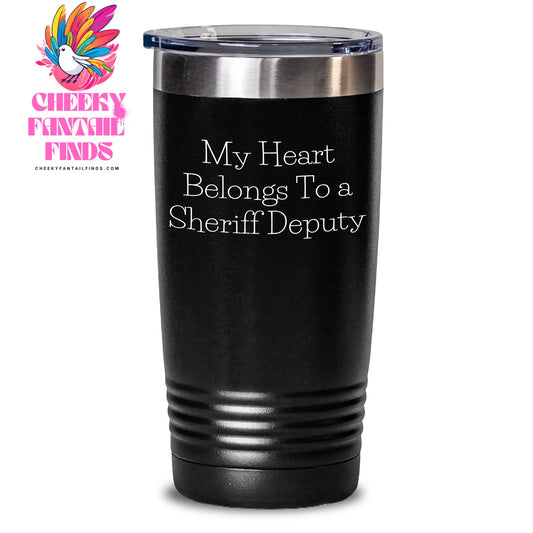 Funny Sheriff Deputy Gifts, 'My Heart Belongs To A Sheriff Deputy' Tumbler, 20oz or 30oz, Stainless Steel, Mother's Day Unique Gifts from Family - Main