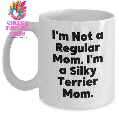 Funny Silky Terrier Dog Mom Gifts from Women to Friends - White Coffee Mug, I'm Not A Regular Mom. I'm A Silky Terrier Mom. - Mother's Day Unique Gifts - Main