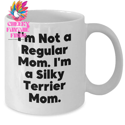 Funny Silky Terrier Dog Mom Gifts from Women to Friends - White Coffee Mug, I'm Not A Regular Mom. I'm A Silky Terrier Mom. - Mother's Day Unique Gifts - Additional