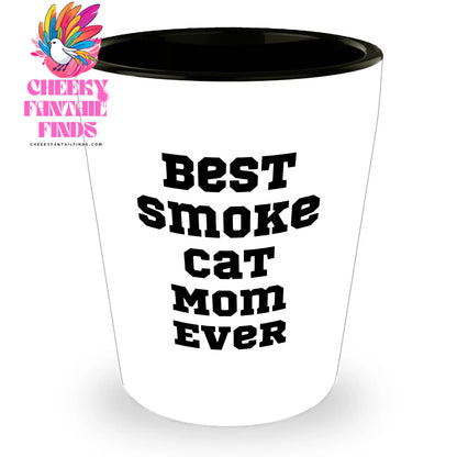 Funny Smoke Cat Mom Ever Gifts | Sarcastic Shot Glasses for Smoke Cat Moms | Father's Day Unique Gifts from Daughter or Son - Image 1