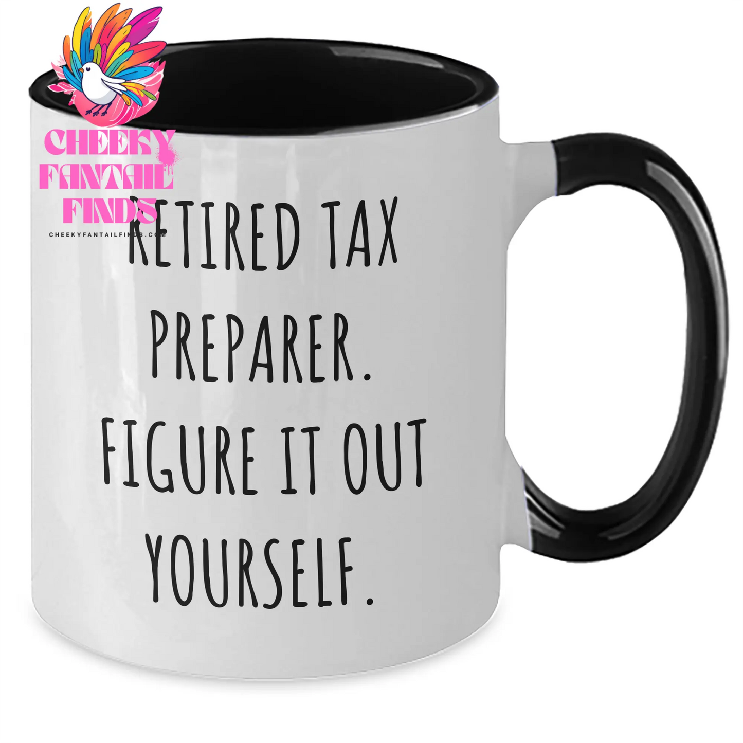Funny Tax Preparer Gifts from Men to Women - Retired Tax Preparer Quote, Two Tone Coffee Mug for Mother's Day, Gifts for Tax Preparer - Additional