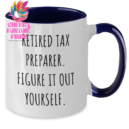 Funny Tax Preparer Gifts from Men to Women - Retired Tax Preparer Quote, Two Tone Coffee Mug for Mother's Day, Gifts for Tax Preparer - Additional