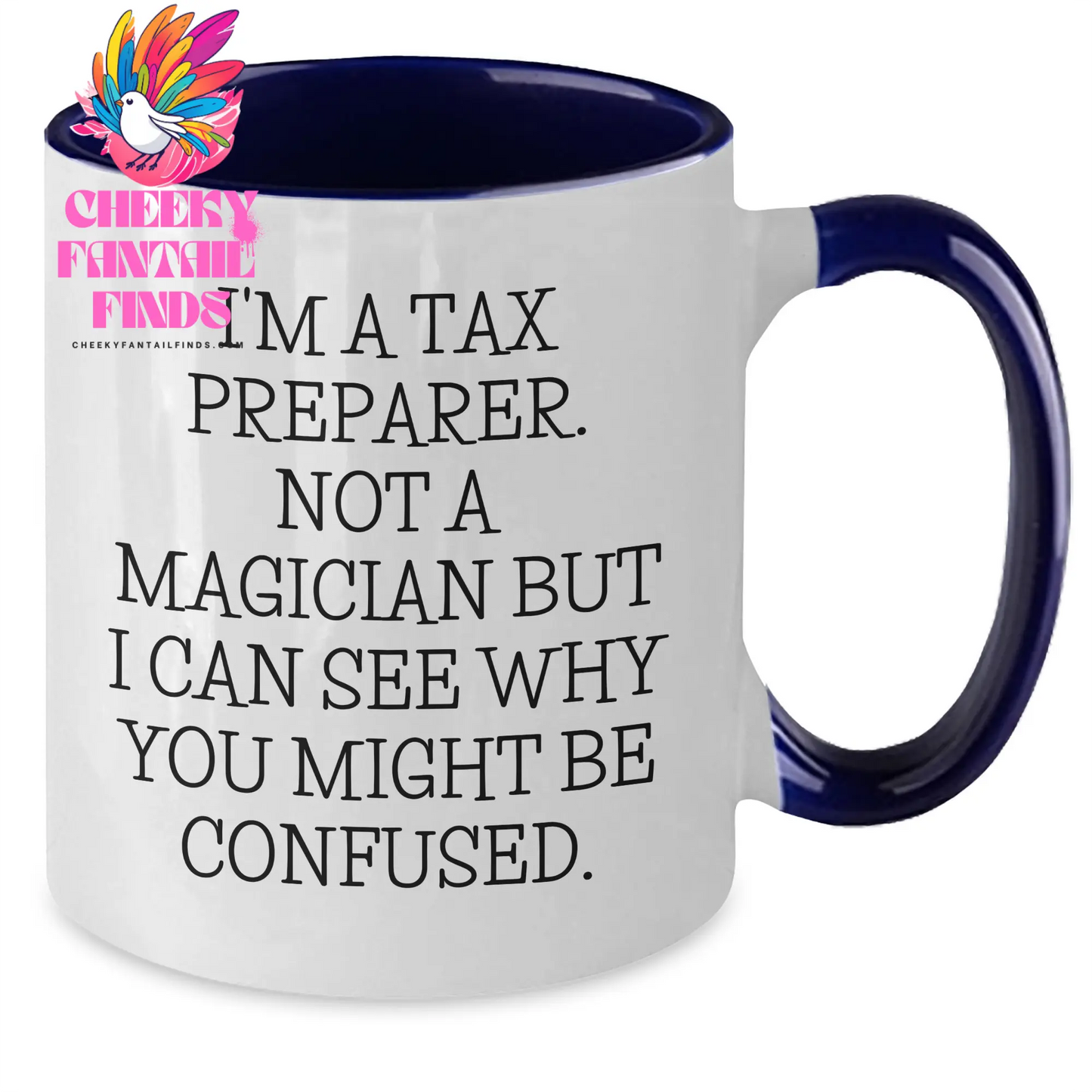 Funny Tax Preparer Gifts, I'm A Tax Preparer. Not A Magician But I Can See Why You Might Be Confused. Two Tone Coffee Mug, Father's Day Unique Gifts from Friends for Men - Additional