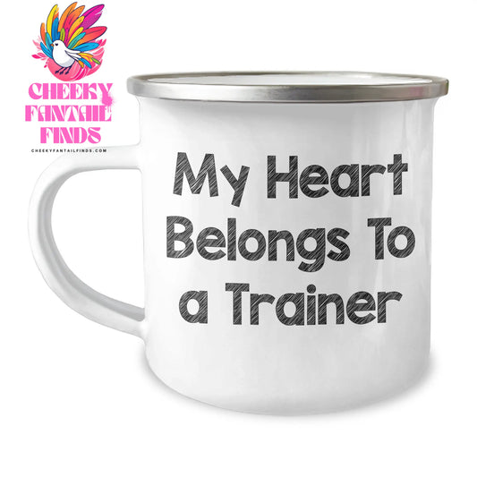 Funny Trainer Camping Mug, 'My Heart Belongs To A Trainer' Quote, Gifts from Friends, Perfect for Mother's Day, 12 oz Stainless Steel with Enamel Finish - Image 1
