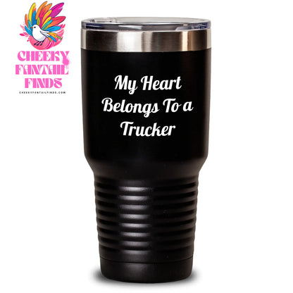 Funny Trucker Gifts - My Heart Belongs To A Trucker Tumbler, Gifts from Family to Trucker, Mother's Day Unique Gifts - Main