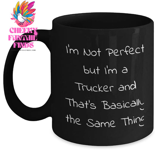 Funny Trucker Gifts for Men - 'I'm Not Perfect But I'm A Trucker' Black Coffee Mug, Father's Day Unique Gifts from Friends, Coworkers, Family - Main