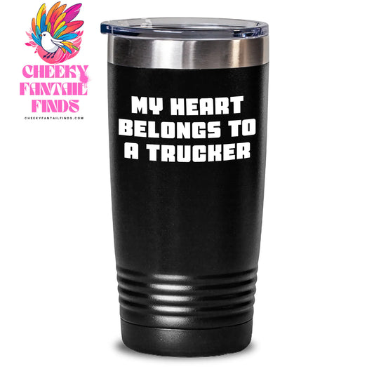 Funny Trucker Gifts, Mom's Day Unique Treasures - 'My Heart Belongs To A Trucker', Black 20oz/30oz Vacuum Insulated Tumbler, Gifts from Family to Trucker - Main