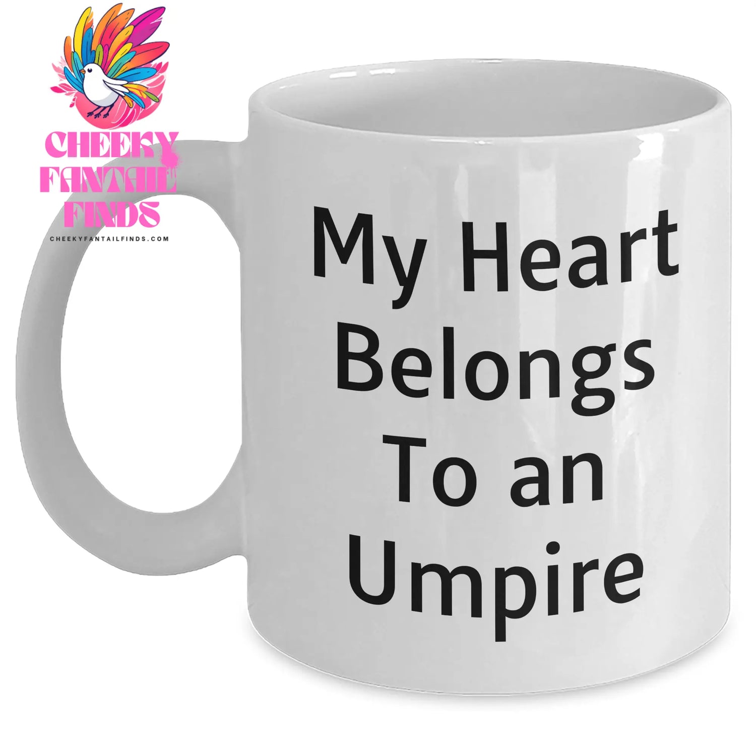 Funny Umpire Gifts from Mom, My Heart Belongs To An Umpire White Coffee Mug for Umpire Lovers on Mother's Day - Main